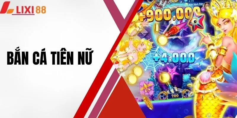 Bắn Cá Tiên Nữ - Khám Phá Thế Giới Giải Trí Dưới Đại Dương