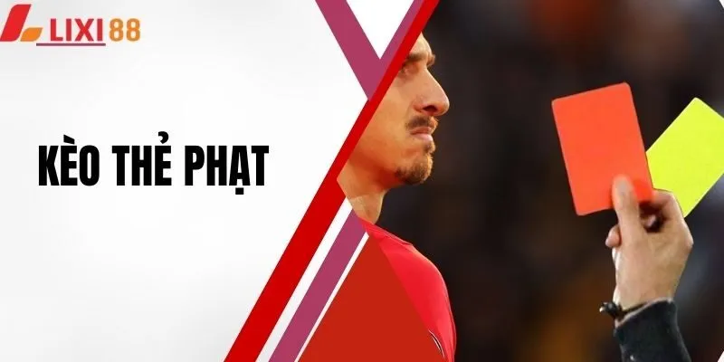 Kèo Thẻ Phạt - Những Loại Cược Phổ Biến Bạn Cần Nắm Chắc