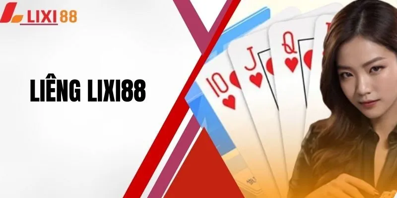 Liêng LIXI88 - Sân Chơi Đánh Bài Xanh Chín Mỗi Ngày
